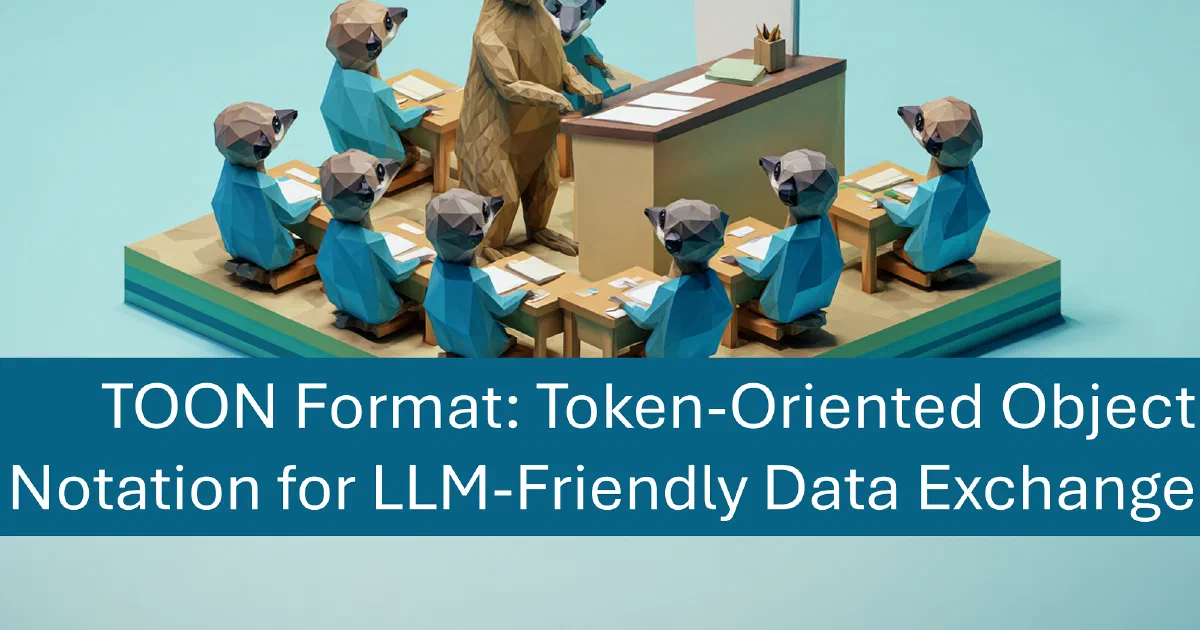 TOON Format: Token-Oriented Object Notation for LLM-Friendly Data Exchange