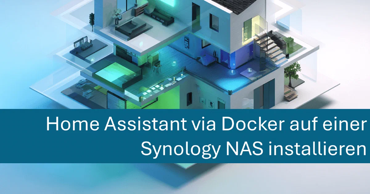 Home Assistant via Docker auf einer Synology NAS installieren
